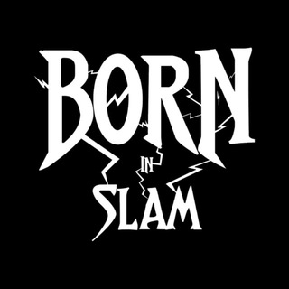 BORN IN SLAM