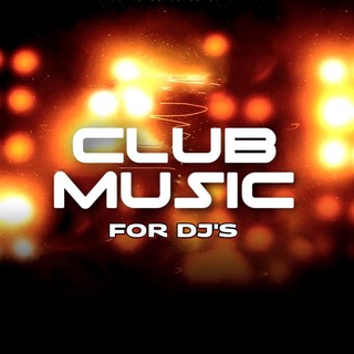 CLUB MUSIC FOR DJ'S