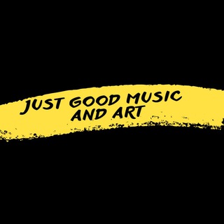 just good music and art