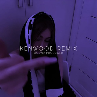 Kenwood Remix || Official