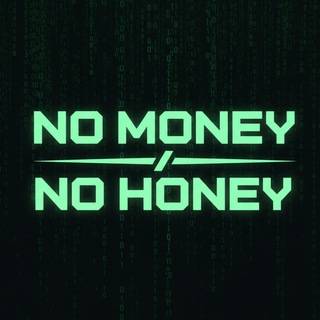 No MONEY - No HONEY