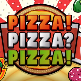 PIZZA! PIZZA? PIZZA!