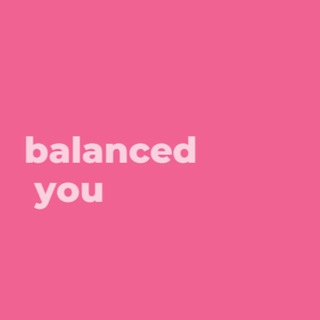 Balanced you