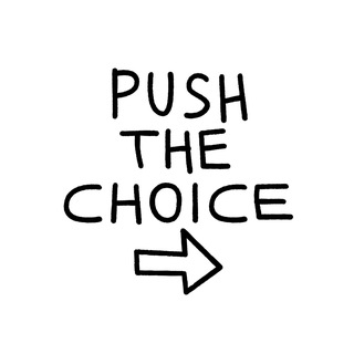 Push The Choice