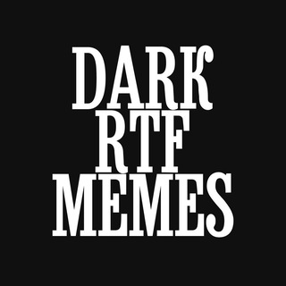 DARK RTF MEMES