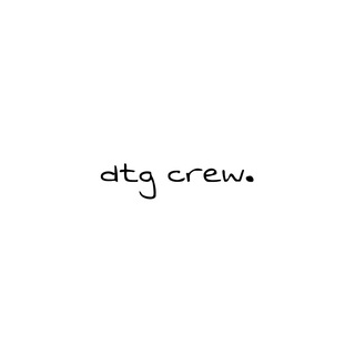 dtg crew.