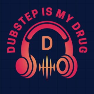DUBSTEP IS MY DRUG