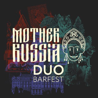 DUO Barfest 2025 | Mother Russia