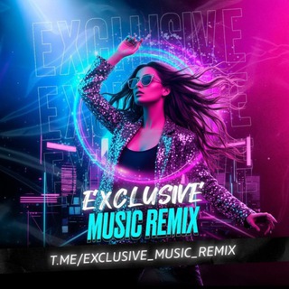 EXCLUSIVE MUSIC REMIX