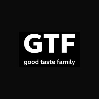 GTF | Good Taste Family