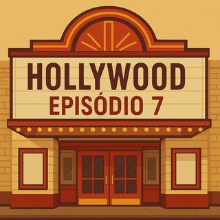 Hollywood: Episódio 7