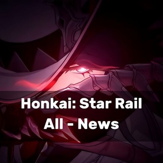Honkai: Star Rail All - News | Новости Star Rail