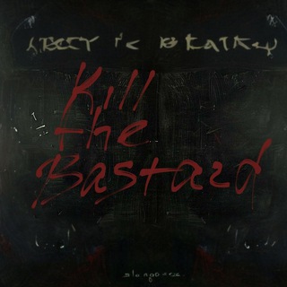 Kill The Bastard 💀