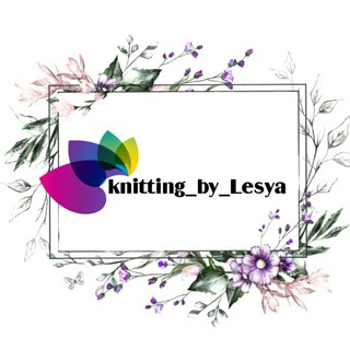 KNITTING BY LESYA🧶