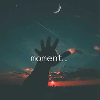 moment.