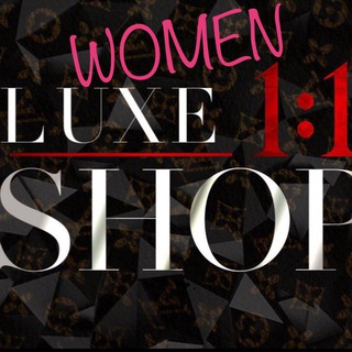 Luxe Shop 1:1.Women💃