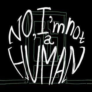 No, I'm not a Human ZINE