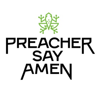 PREACHER SAY AMEN