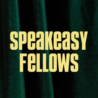 Speakeasy Fellows
