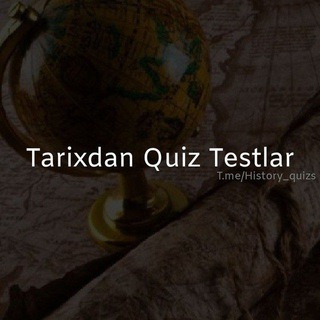 Tarixdan Quiz Testlar 24/7 🇺🇿