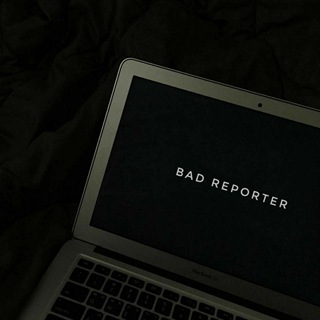 Bad Reporter