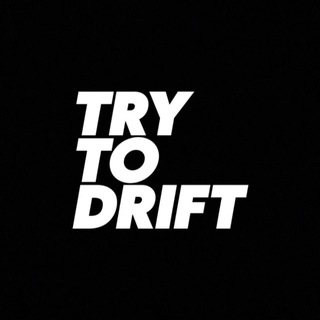 TRY TO DRIFT