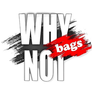 WHY NOT BAGS